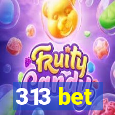 313 bet